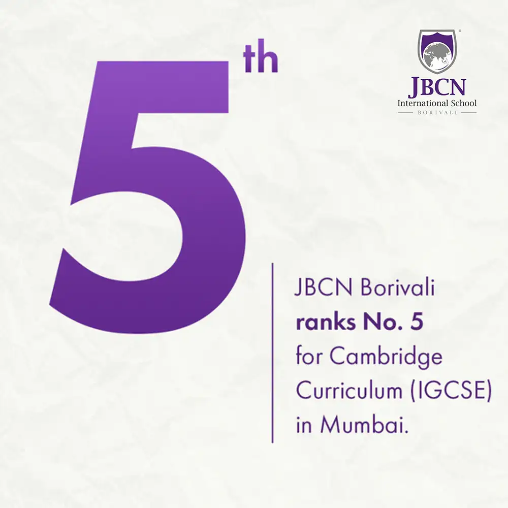 JBCN International School Borivali Ranked No.5 in IGCSE in Mumbai (Cambridge Curriculum)