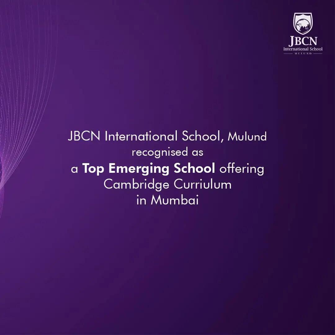 JBCN International School Mulund, recognised as top emerging school offering international curriculum